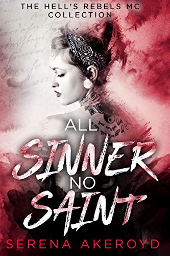 All Sinner No Saint: A Why Choose, Dark, MC Romance (The Hell's Rebel's Collection Book 1)