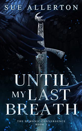 Until My Last Breath (The Demonic Convergence Book 1)