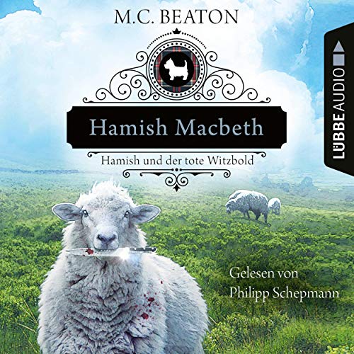 Hamish Macbeth und der tote Witzbold: Schottland-Krimis 7