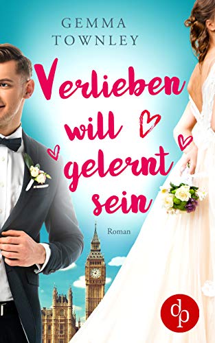 Verlieben will gelernt sein (Wild Wedding-Reihe 1)
