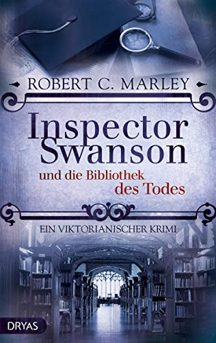 Inspector Swanson und die Bibliothek des Todes: Ein viktorianischer Krimi (Inspector Swanson: Baker Street Bibliothek 7)