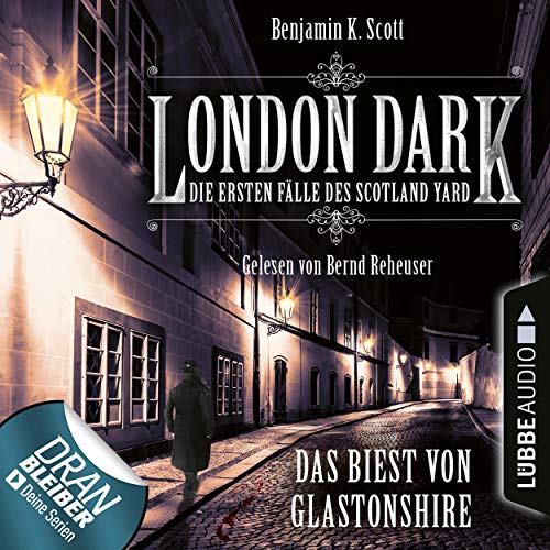 Das Biest von Glastonshire: London Dark - Die ersten Fälle des Scotland Yard 5