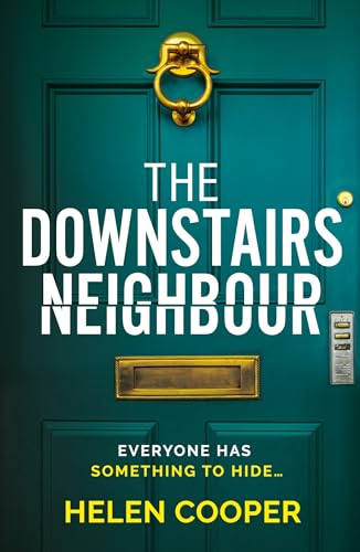 The Downstairs Neighbour: The totally addictive psychological suspense thriller with a shocking twist