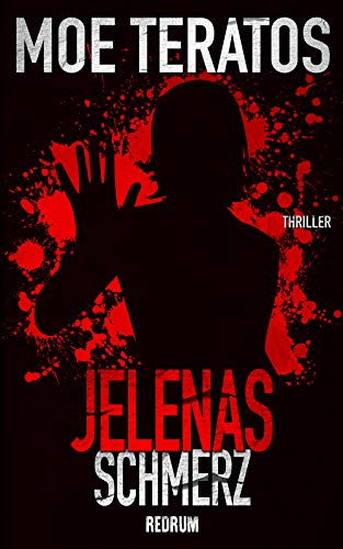 Jelenas Schmerz: Ein erschreckender Psychothriller