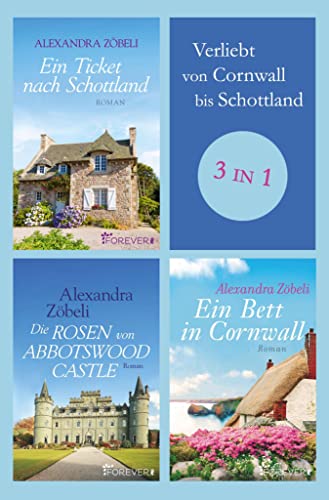 Verliebt von Cornwall bis Schottland: Drei Romane in einem Bundle