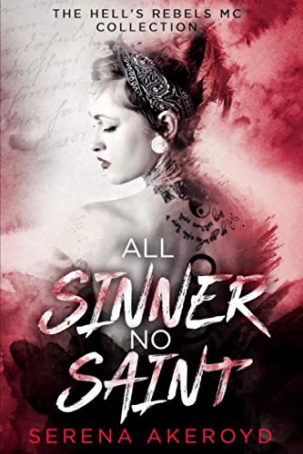 All Sinner No Saint: A Why Choose, Dark, MC Romance (The Hell's Rebel's Collection, Band 1)
