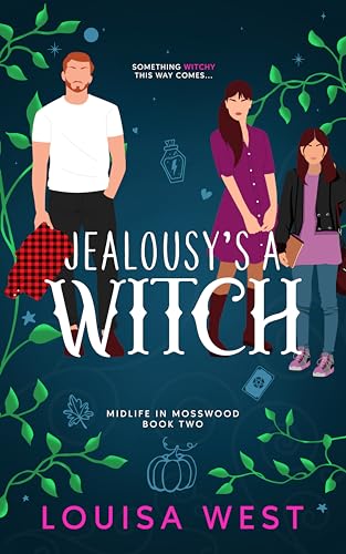 Jealousy's A Witch: A Paranormal Women's Fiction Novel (Midlife in Mosswood Book 2)