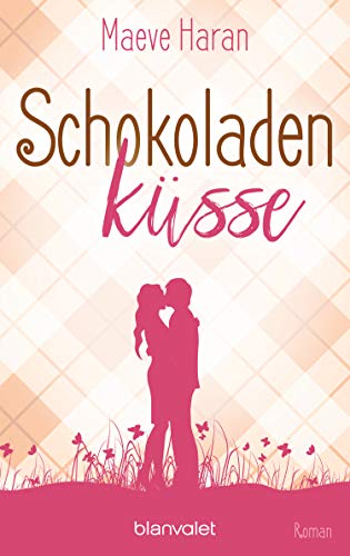 Schokoladenküsse: Roman
