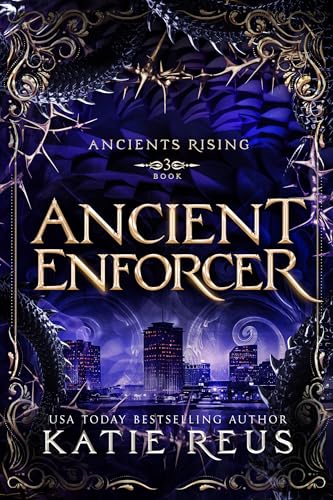 Ancient Enforcer (Ancients Rising Book 3)