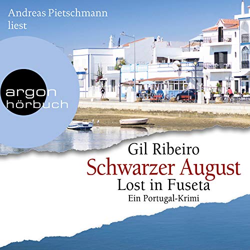 Schwarzer August. Ein Portugal-Krimi: Lost in Fuseta 4