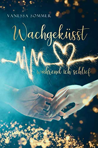 Wachgeküsst: Während ich schlief