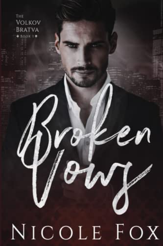 Broken Vows: A Dark Mafia Romance (Volkov Bratva, Band 1)