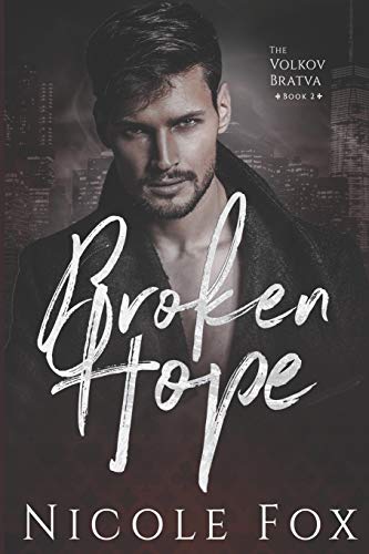 Broken Hope: A Dark Mafia Romance (Volkov Bratva, Band 2)