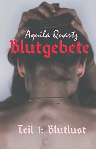 Blutgebete: Teil 1: Blutlust