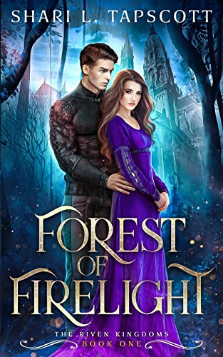 Forest of Firelight (The Riven Kingdoms, Band 1)