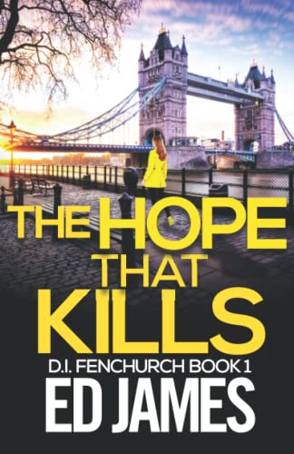 The Hope That Kills (DI Fenchurch Crime Thrillers, Band 1)