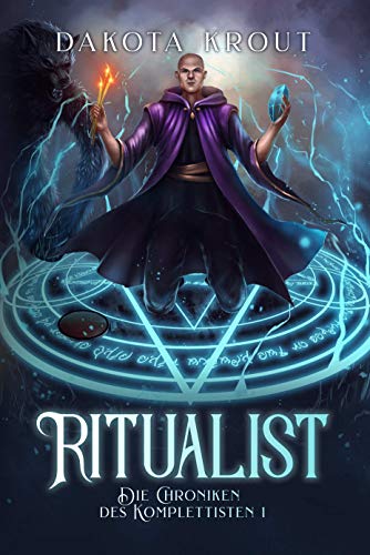 Ritualist: Ein Fantasy-LitRPG-Roman (Die Chroniken des Komplettisten 1)