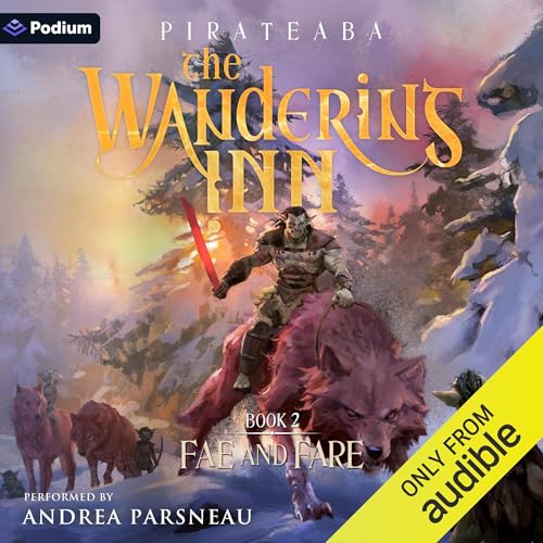 Fae and Fare: The Wandering Inn Series, Book 2: Parts 1 and 2