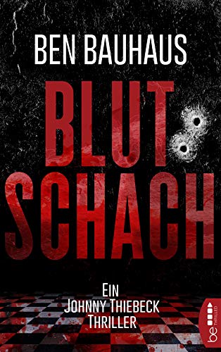 Blutschach: Ein Johnny Thiebeck Thriller (Johnny Thiebeck im Einsatz 1)