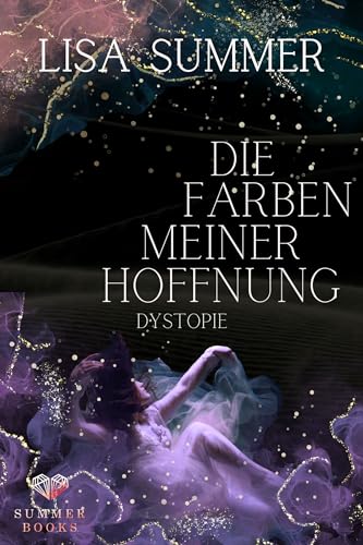 Die Farben meiner Hoffnung: New Adult Dystopie