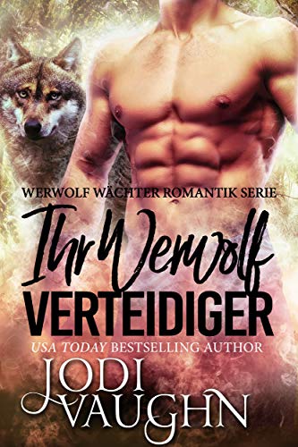 Ihr Werwolf-Verteidiger (Werwolf Wächter Romantik Serie 3)