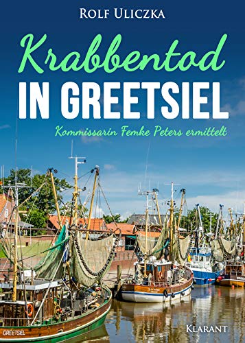 Krabbentod in Greetsiel. Ostfrieslandkrimi (Kommissarin Femke Peters ermittelt 1)
