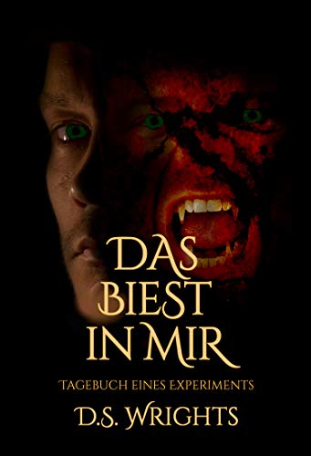 Das Biest in mir: Tagebuch eines Experiments (Das Biest und Ich 2)