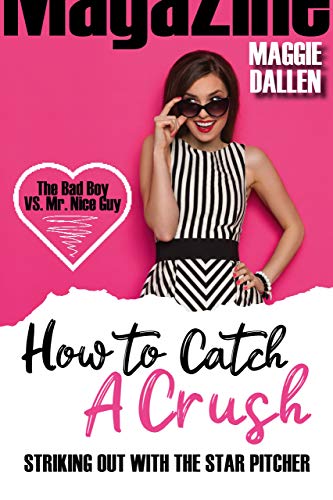 Striking Out with the Star Pitcher (How to Catch a Crush Book 1)