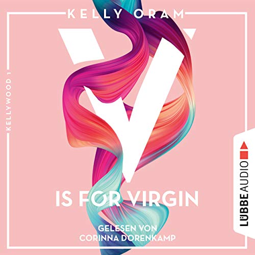 V is for Virgin: Kellywood-Dilogie 1