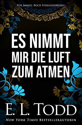Es nimmt mir die Luft zum Atmen (Für Immer #34)