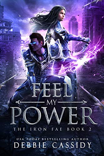 Feel My Power (The Iron Fae Book 2)
