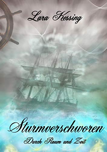 Sturmverschworen - Durch Raum und Zeit (Sturmverschworen-Reihe 3)