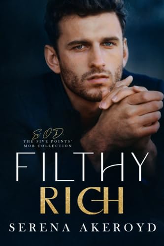 Filthy Rich: A DARK, MAFIA, AGE-GAP ROMANCE (The Five Points' Mob Collection, Band 2)