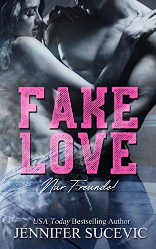 Fake Love: Nur Freunde! (College Love 3)