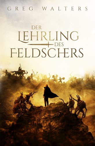 Der Lehrling des Feldschers (Die Feldscher Chroniken, Band 1)