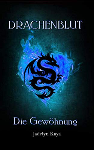 Drachenblut: Die Gewöhnung (Drachenblut-Reihe 2)