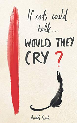 If Cats Could Talk... Would They Cry?