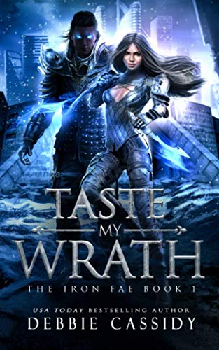 Taste My Wrath (The Iron Fae, Band 1)