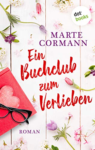 Ein Buchclub zum Verlieben: Roman