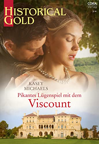Pikantes Lügenspiel mit dem Viscount (Historical Gold 354)