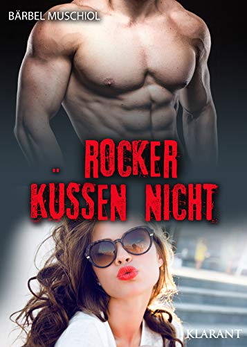 Rocker küssen nicht: Rockerroman (Bloody Kings Motorcycle Club 4)