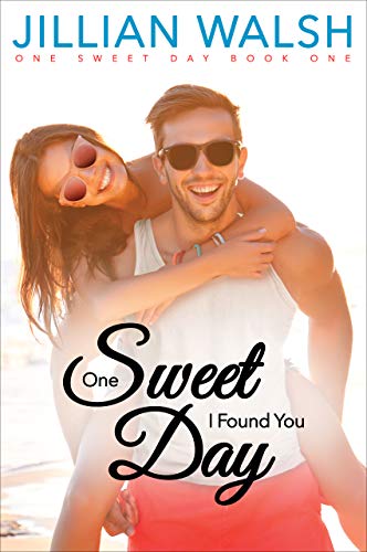 One Sweet Day I Found You: A Small Town, Heartwarming, Summer Romance