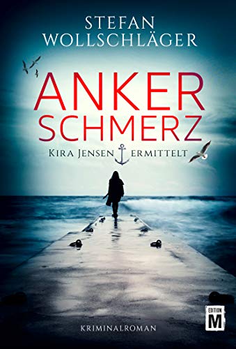 Ankerschmerz (Kira Jensen ermittelt 1)