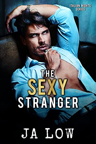 The Sexy Stranger: A Billionaire Holiday Romance (Italian Nights Series Book 1)