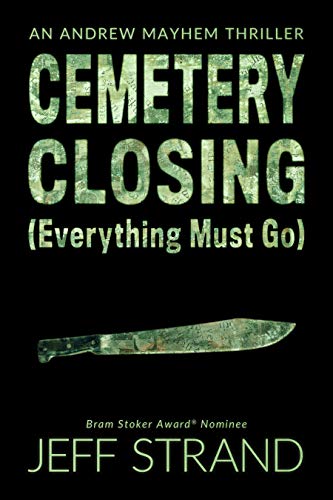 Cemetery Closing (Everything Must Go) (An Andrew Mayhem Thriller Book 5)