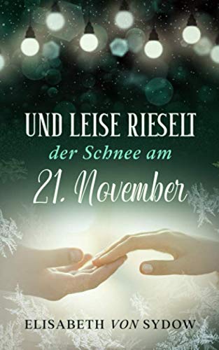 Und leise rieselt der Schnee am 21. November