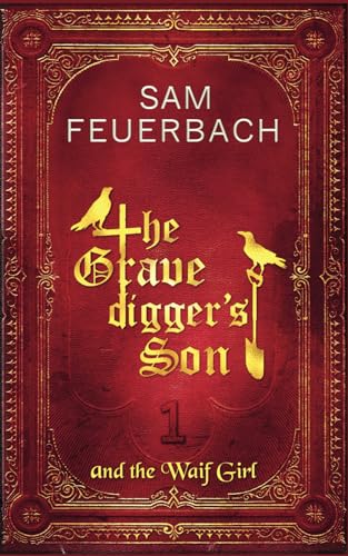 The Gravedigger’s Son and the Waif Girl: (Volume 1)