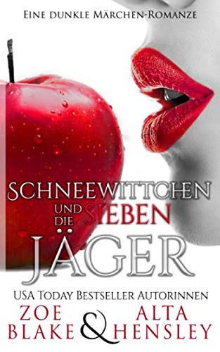Schneewittchen & Die Sieben Jäger: Eine Dunkle Romanze (Dunkle Fantasy-Romantik, Band 1)