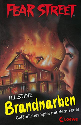 Fear Street 38 - Brandnarben: Gefährliches Spiel mit dem Feuer - Die Buchvorlage zur Horrorfilmreihe auf Netflix