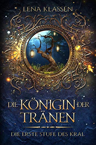 Die Königin der Tränen: Die erste Stufe des kral (Die Götter von Berrin 1)